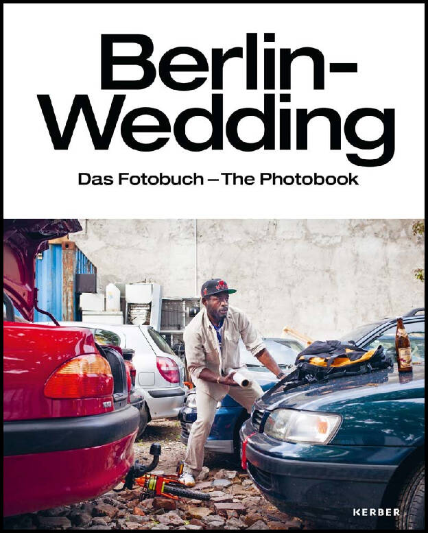 Axel Völcker, Julia Boek (Ed.): Berlin-Wedding: Das Fotobuch  Kerber Verlag. Bielefeld 2017, 236 p., Hardcover 