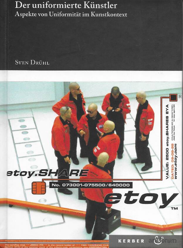 Sven Drühl: Der uniformierte Künstler - Aspekte von Uniformität im Kunstkontext  Kerber Verlag, Bielefeld 2006, Hardcover, 350 p. (german) 