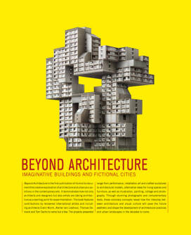 Robert Klanten, Lukas Feireiss (Hg.): Beyond Architecture - Imaginative Buildings and Fictional Cities, Verlag Die Gestalten, Berlin 2009, 208 S., Hardcover (englisch) 